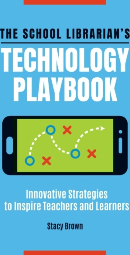 The School Librarian's Technology Playbook av Stacy Brown (Paperback)
