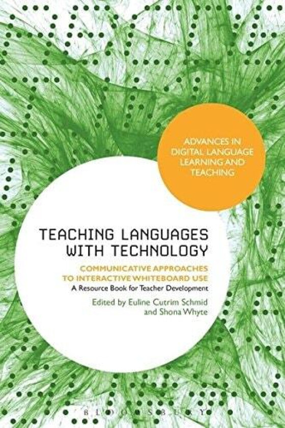 Teaching Languages with Technology av Euline Cutrim Schmid, Shona Whyte (Hardcover)
