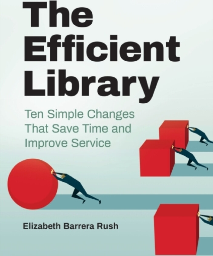 The Efficient Library av Elizabeth Barrera Rush (Paperback)