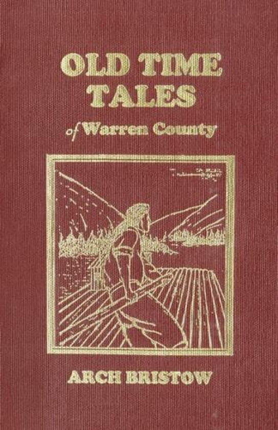 Old Time Tales of Warren County av Arch Bristow (Paperback)