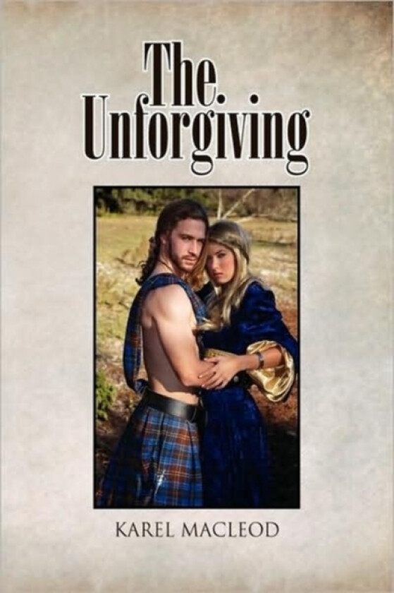 The Unforgiving av Karel MacLeod (Hardcover)