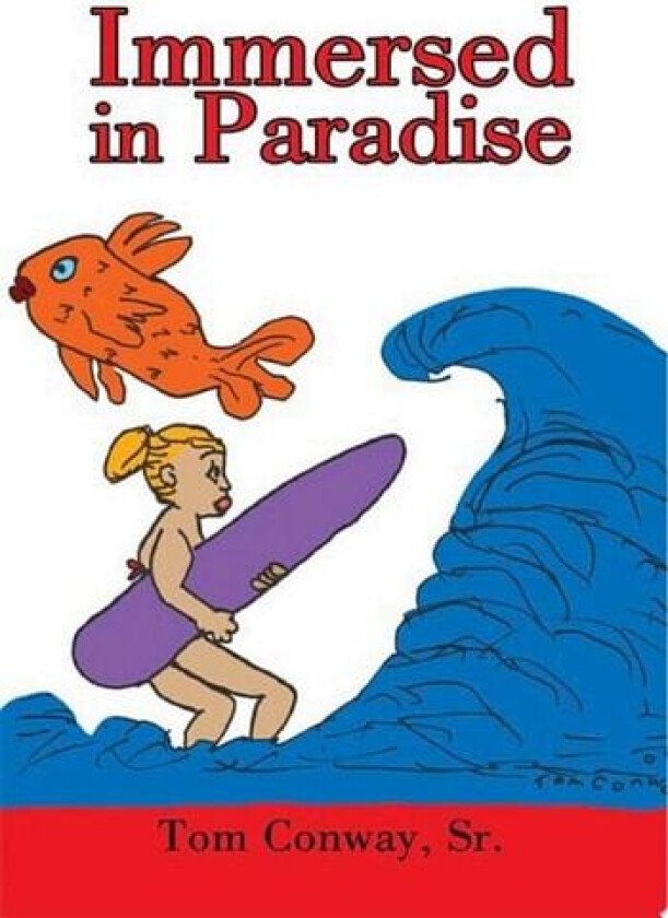 Immersed in Paradise av Conway Sr. Tom Conway Sr (Paperback)