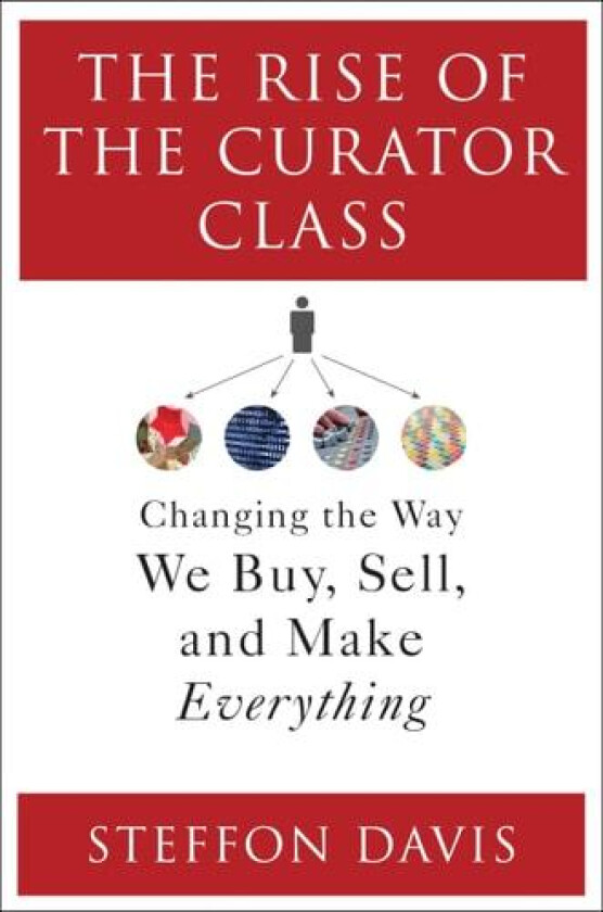 The Rise of the Curator Class av Steffon Davis (Hardcover)
