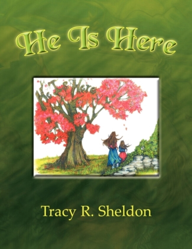 He Is Here av Tracy R Sheldon (Paperback)