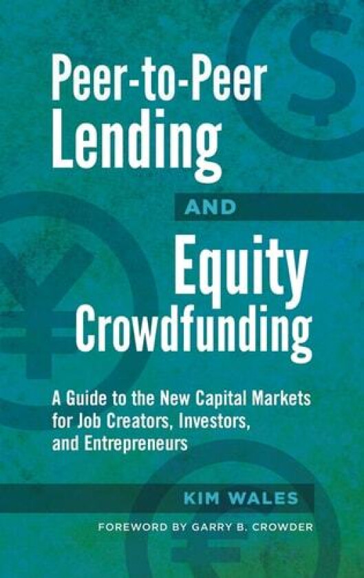 Peer-to-Peer Lending and Equity Crowdfunding av Kim Wales (Hardcover)