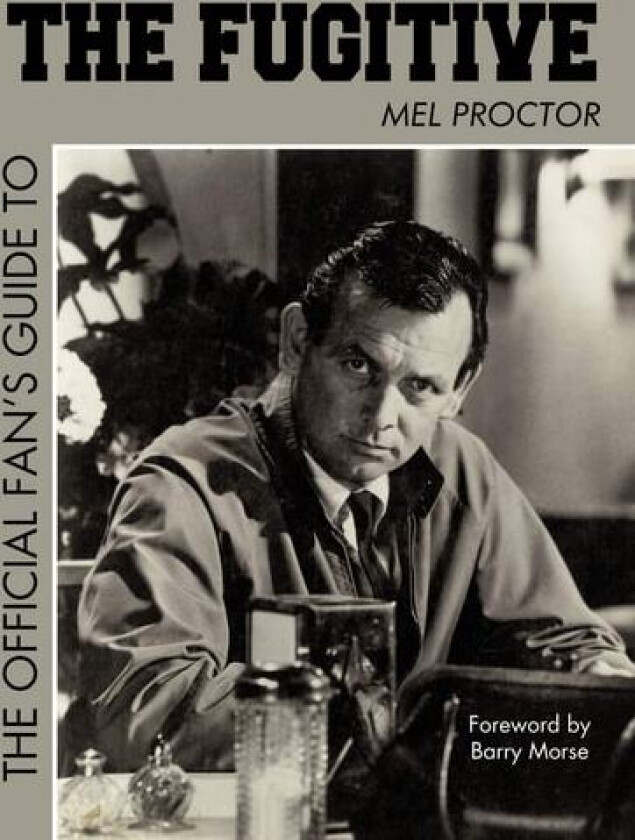 The Official Fan's Guide to the Fugitive the Official Fan's Guide to the Fugitive av Proctor Mel Proctor, Mel Proctor (Paperback)