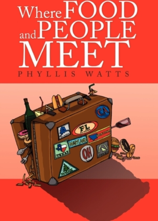 Where Food And People Meet av Phyllis Watts (Paperback)