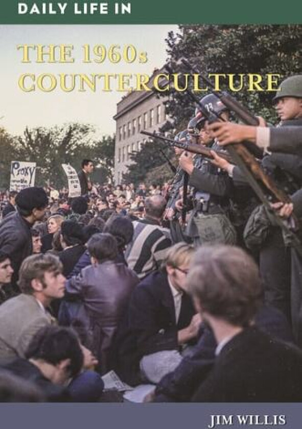 Daily Life in the 1960s Counterculture av Jim Willis (Hardcover)