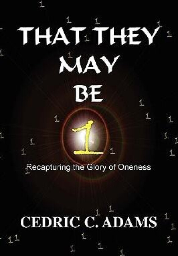 That They May Be One av Cedric C Adams (Paperback)
