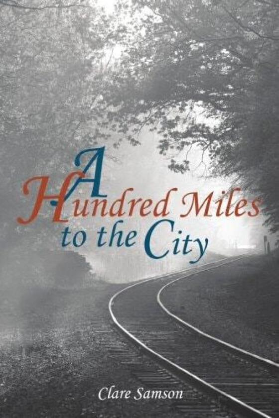 A Hundred Miles to the City av Clare Samson (Paperback)
