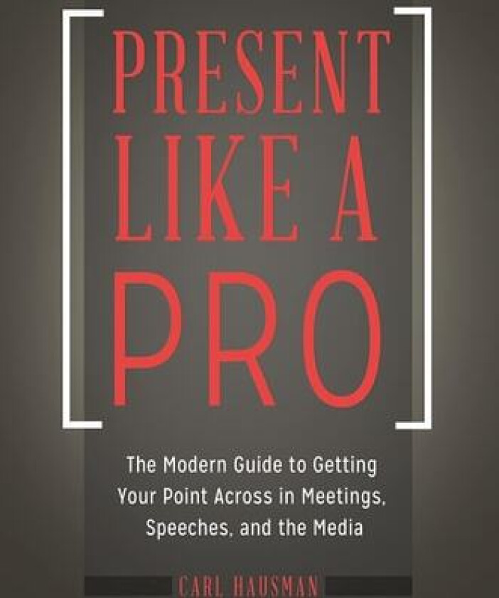 Present Like a Pro av Carl Hausman (Paperback)