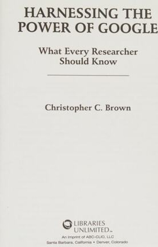 Harnessing the Power of Google av Christopher C. Brown (Paperback)
