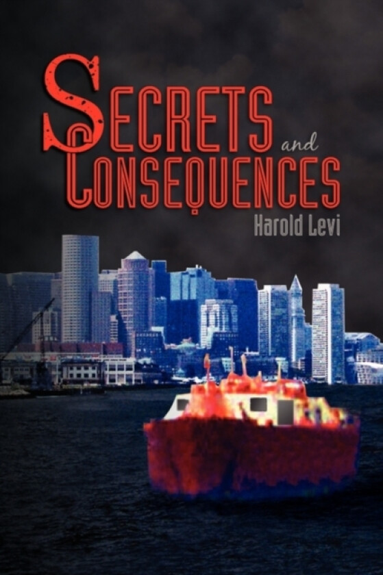 Secrets and Consequences av Harold Levi (Hardcover)