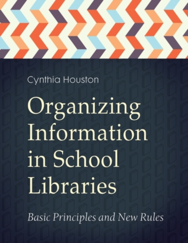 Organizing Information in School Libraries av Cynthia Houston (Paperback)