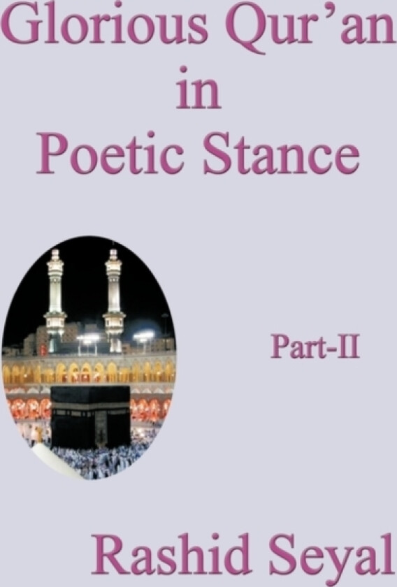 Glorious Qur'an in Poetic Stance, Part II av Rashid Seyal (Paperback)
