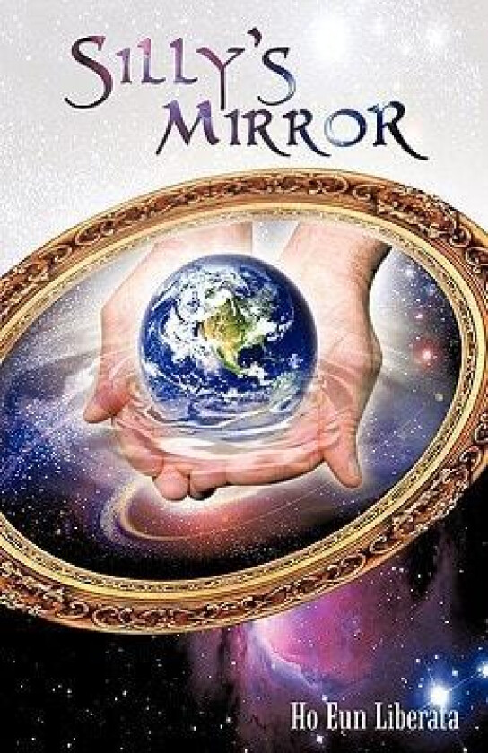 Silly's Mirror av Ho Eun Liberata (Hardcover)