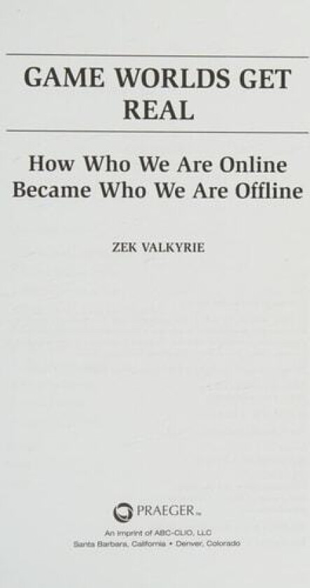 Game Worlds Get Real av Zek Valkyrie (Hardcover)