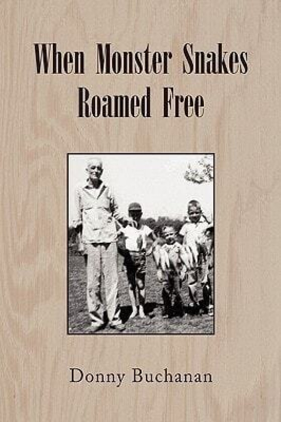 When Monster Snakes Roamed Free av Donny Buchanan (Paperback)