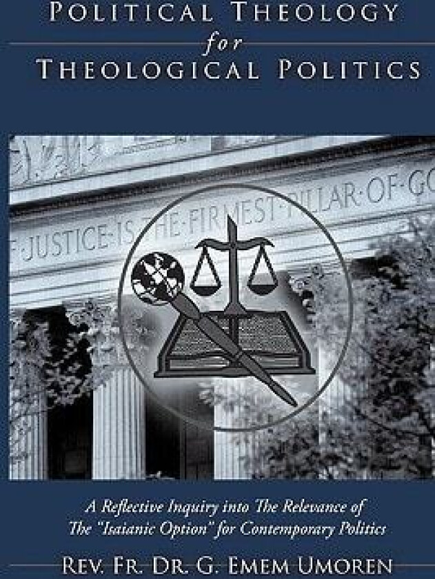 Political Theology for Theological Politics av Rev.Fr.Dr.G.Emem Umoren (Paperback)