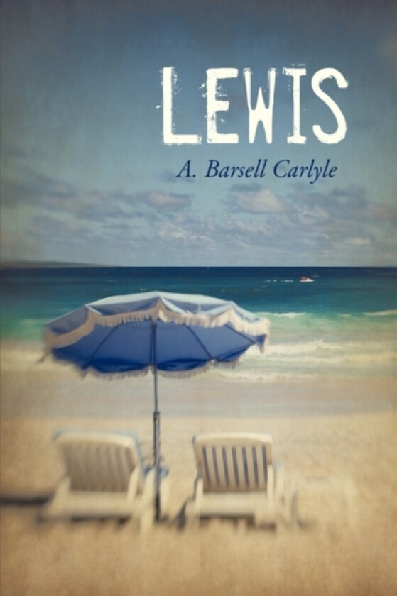 Lewis av Barsell Carlyle A Barsell Carlyle (Hardcover)