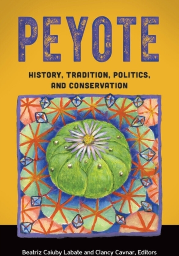 Peyote av James A. Bauml, Stacy B. Schaefer (Hardcover)