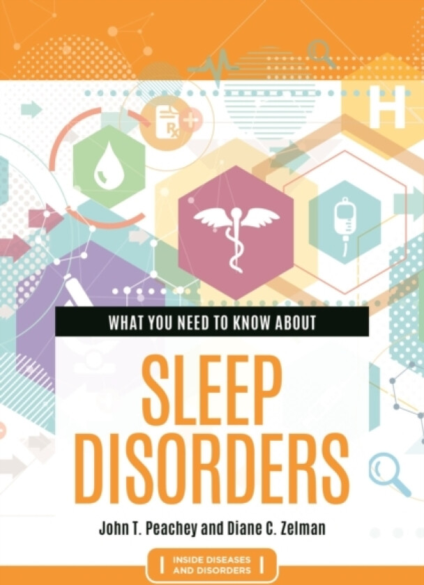 What You Need to Know about Sleep Disorders av John T. Peachey, Diane C. Zelman (Hardcover)