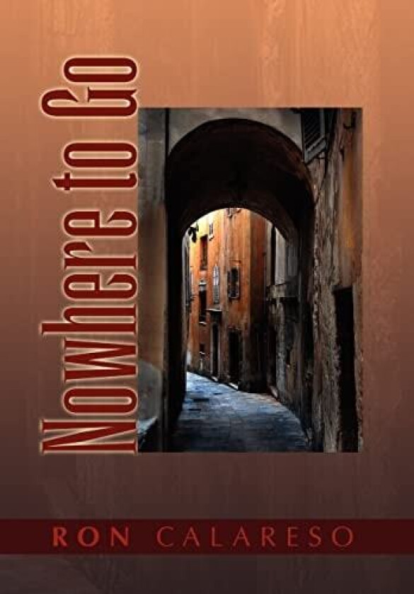 Nowhere to Go av Ron Calareso (Hardcover)