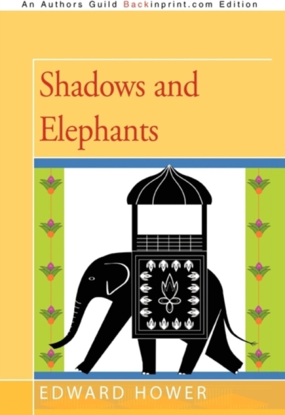Shadows and Elephants av Hower Edward Hower (Paperback)