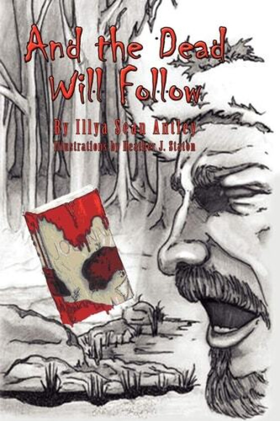 And the Dead Will Follow av Illya Sean Antley (Paperback)