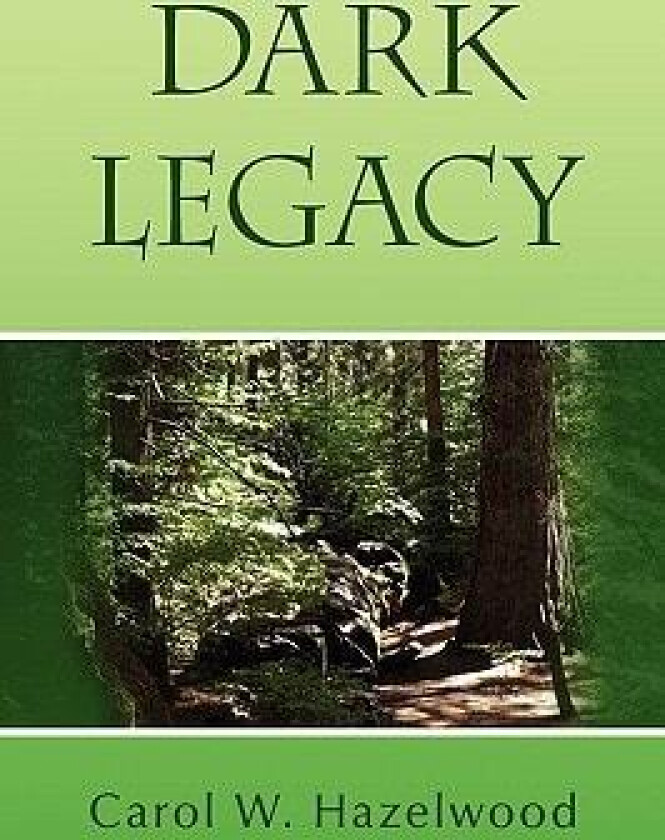 Dark Legacy av Carol W Hazelwood (Paperback)
