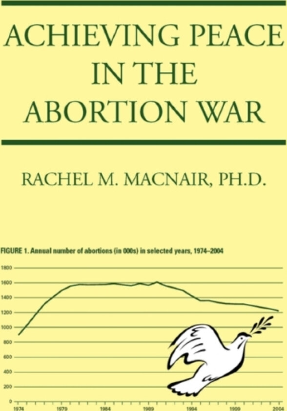 Achieving Peace in the Abortion War av Rachel M PH D Macnair (Paperback)