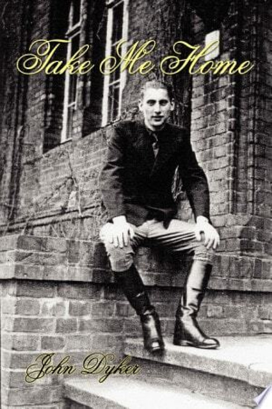 Take Me Home av John Dyker (Hardcover)