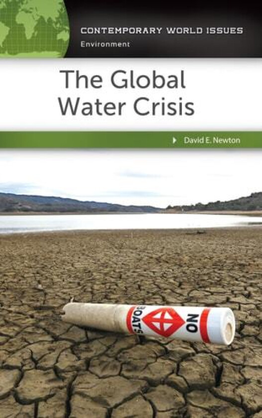 The Global Water Crisis av David E. Newton (Hardcover)