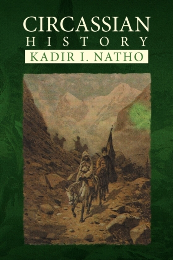 Circassian History av Kadir I Natho (Paperback)