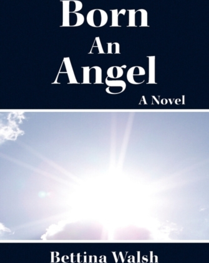 Born an Angel av Bettina Walsh (Paperback)