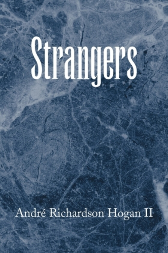 Strangers av Andr Richardson II Hogan, Andre Richardson II Hogan (Paperback)