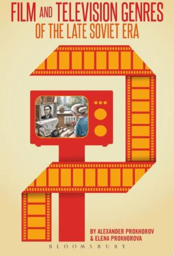 Film and Television Genres of the Late Soviet Era av Alexander Prokhorov, Elena Prokhorova (Hardcover)