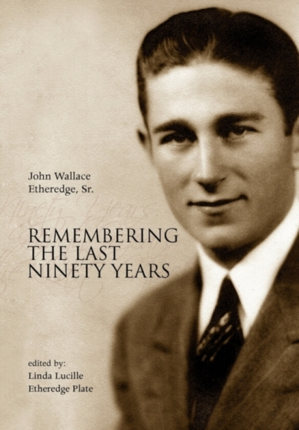 Remembering the Last Ninety Years av John Wallace Sr Etheredge (Paperback)