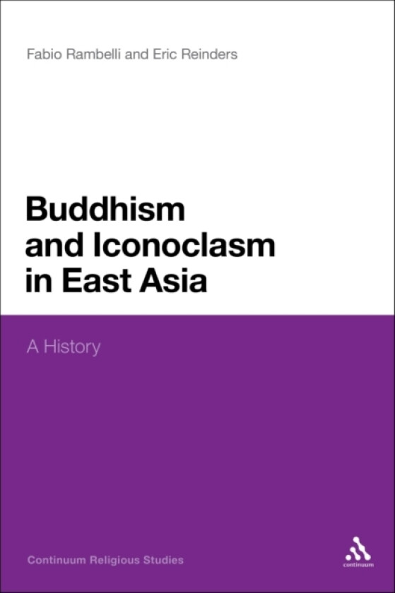 Buddhism and Iconoclasm in East Asia av Professor Fabio Rambelli, Eric Reinders (Hardcover)