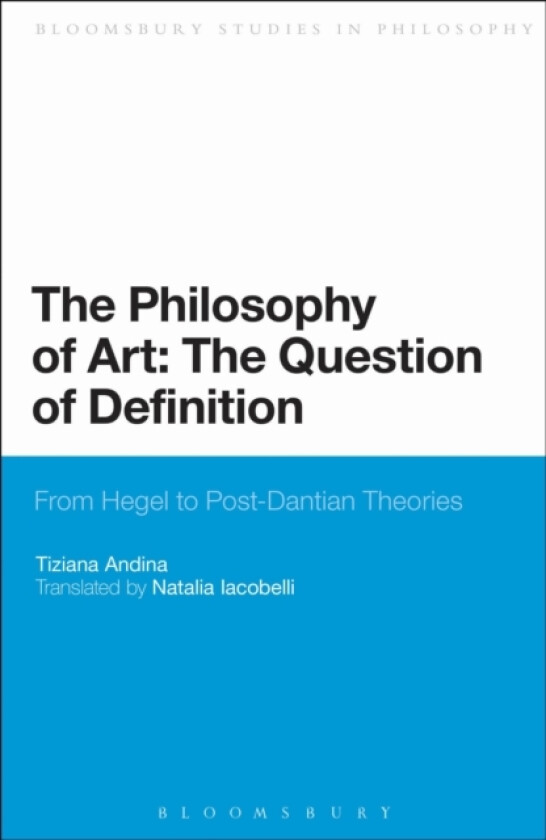 The Philosophy of Art: The Question of Definition av Tiziana Andina (Hardcover)