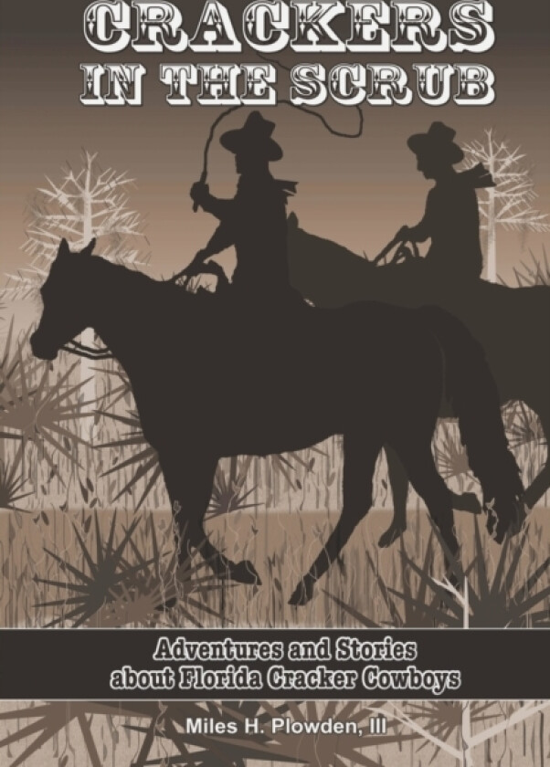 Crackers in the Scrub av Miles H III Plowden (Paperback)