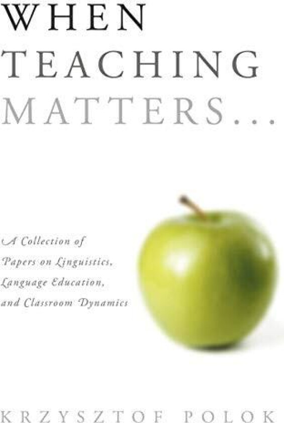 When Teaching Matters... av Krzysztof Polok (Hardcover)