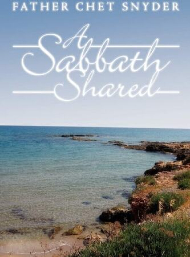 A Sabbath Shared av Father Chet Snyder (Paperback)