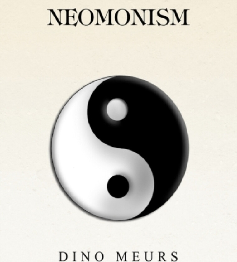 Neomonism av Dino Meurs (Paperback)