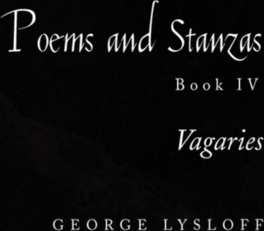 Poems and Stanzas Book IV av George Lysloff (Hardcover)