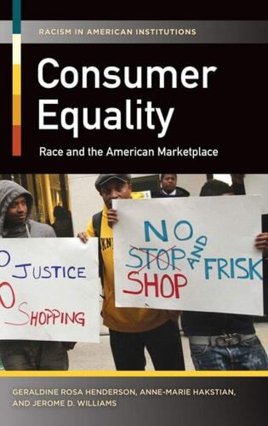 Consumer Equality av Geraldine Rosa Henderson, Anne-Marie Hakstian, Jerome D. Williams (Hardcover)