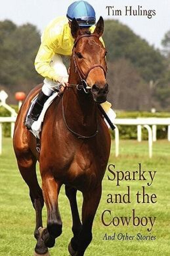 Sparky and the Cowboy av Tim Hulings (Hardcover)