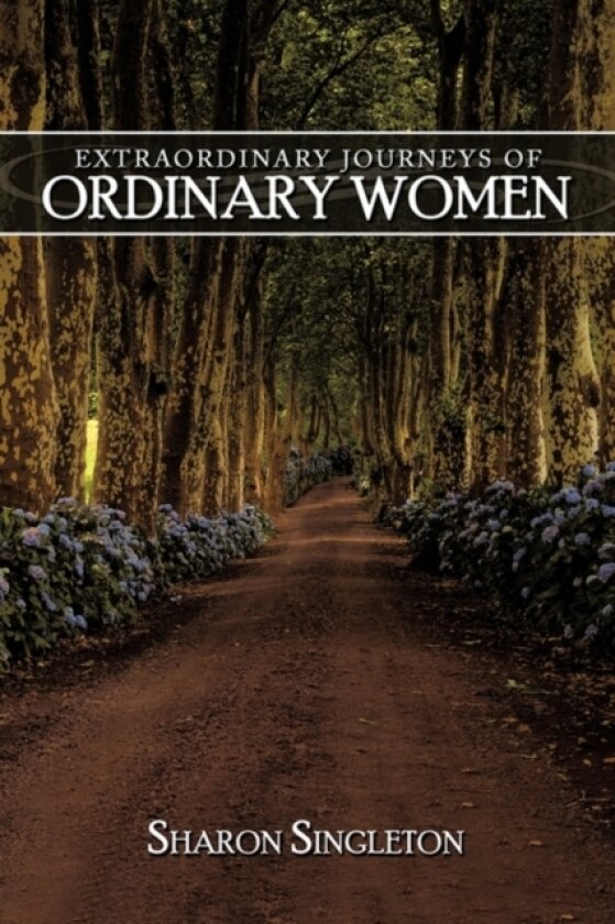 Extraordinary Journeys of Ordinary Women av Sharon Singleton (Paperback)