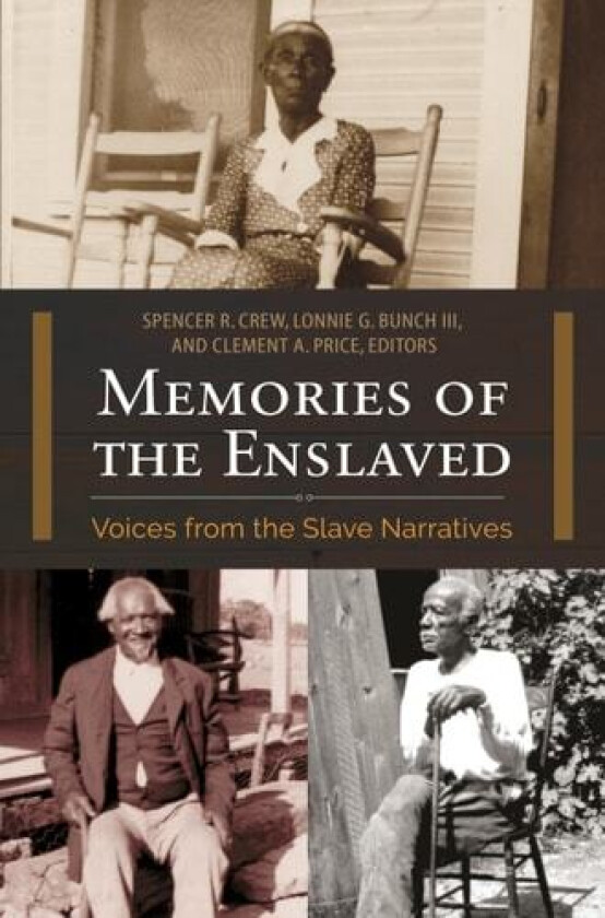 Memories of the Enslaved av Spencer R. Crew, Lonnie G.Bunch III, Clement A. Price (Paperback)