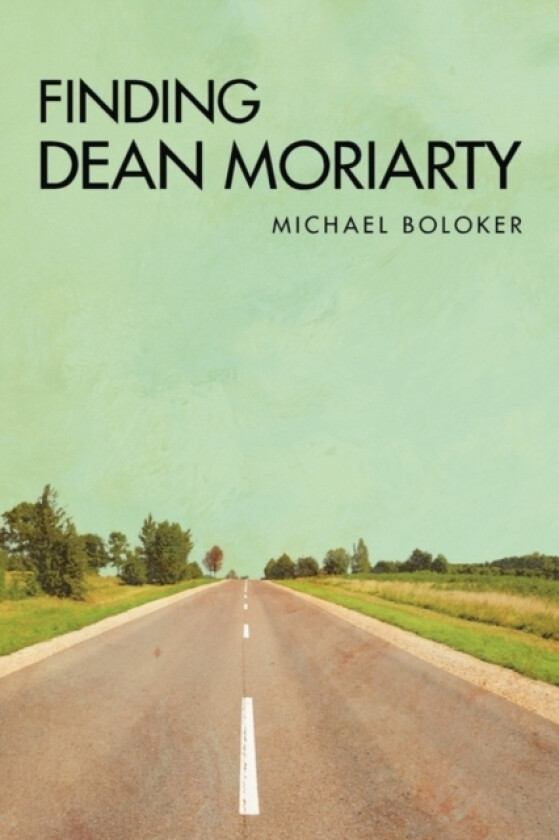 Finding Dean Moriarty av Michael Boloker (Paperback)